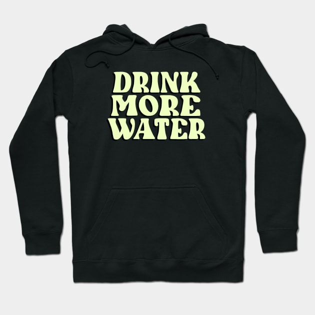 Drink More Water (Yellow) Hoodie by CelestialTees